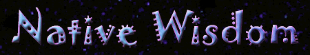 Native Wisdom.GIF (16413 bytes)